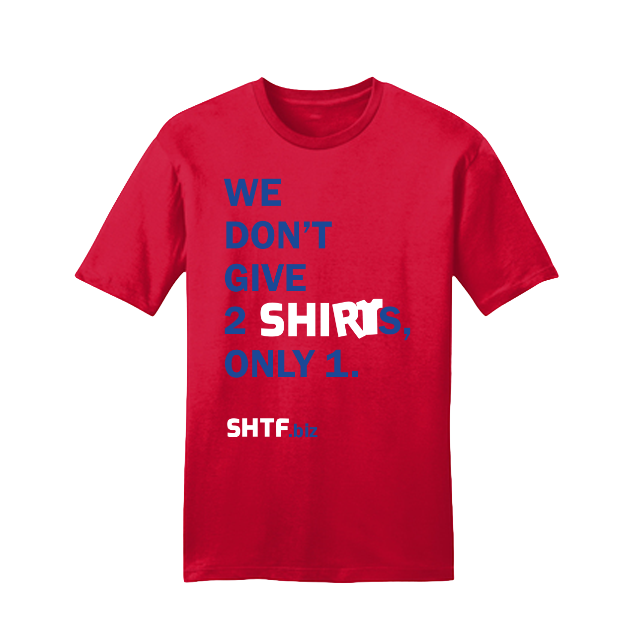 SHTF We Don't Give 2 SHIRTs T-Shirt